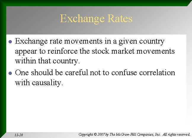 Exchange Rates l l Exchange rate movements in a given country appear to reinforce