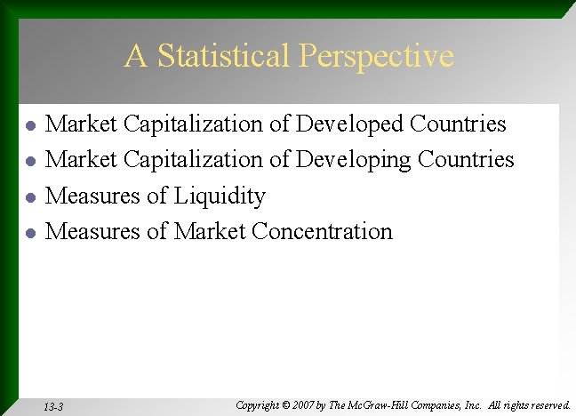 A Statistical Perspective l l Market Capitalization of Developed Countries Market Capitalization of Developing