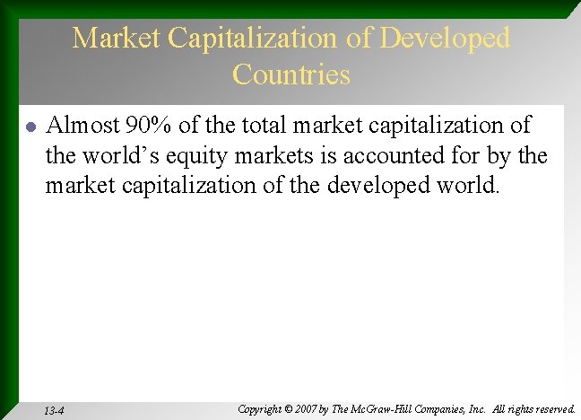Market Capitalization of Developed Countries l Almost 90% of the total market capitalization of