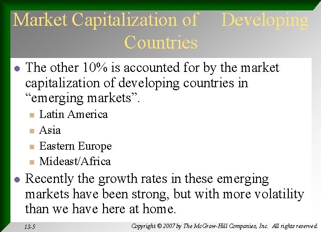 Market Capitalization of Countries l The other 10% is accounted for by the market