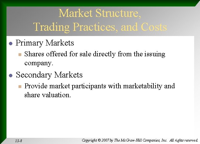 Market Structure, Trading Practices, and Costs l Primary Markets n l Shares offered for