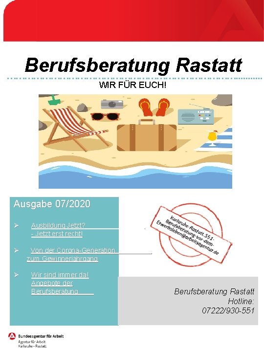 Berufsberatung Rastatt …………………………………. . . WIR FÜR EUCH! Ausgabe 07/2020 Ø Ø Ø Ausbildung