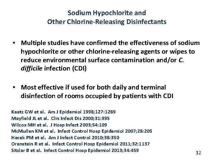 Sodium Hypochlorite and Other Chlorine-Releasing Disinfectants • Multiple studies have confirmed the effectiveness of