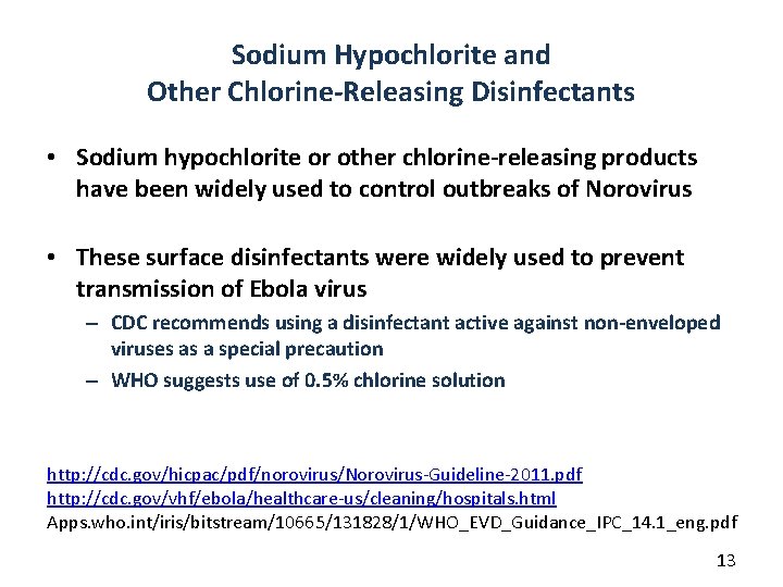 Sodium Hypochlorite and Other Chlorine-Releasing Disinfectants • Sodium hypochlorite or other chlorine-releasing products have