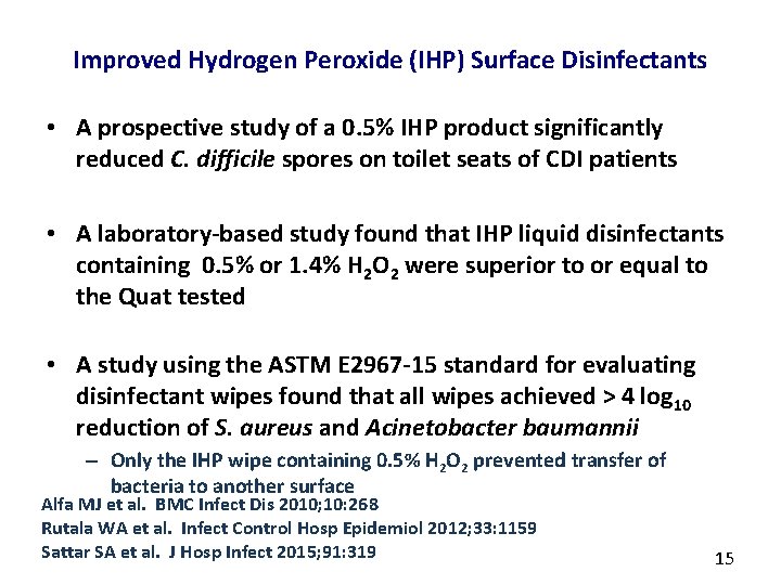 Improved Hydrogen Peroxide (IHP) Surface Disinfectants • A prospective study of a 0. 5%