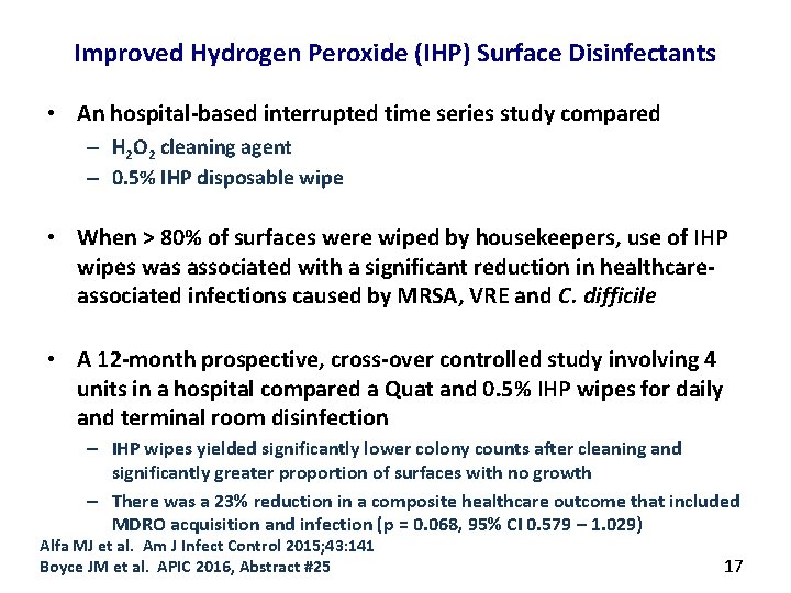 Improved Hydrogen Peroxide (IHP) Surface Disinfectants • An hospital-based interrupted time series study compared