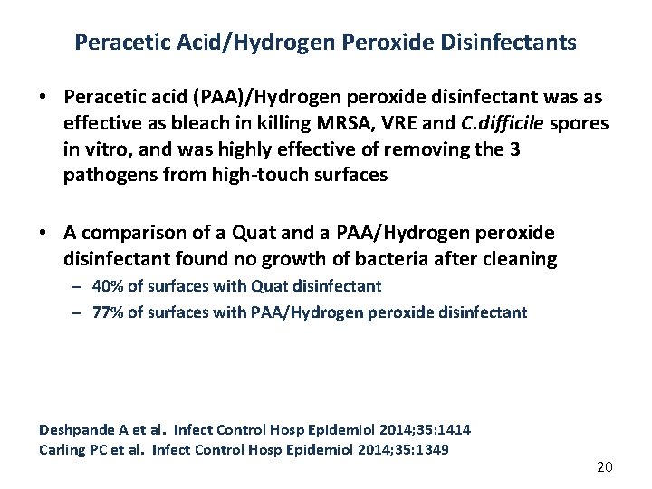 Peracetic Acid/Hydrogen Peroxide Disinfectants • Peracetic acid (PAA)/Hydrogen peroxide disinfectant was as effective as