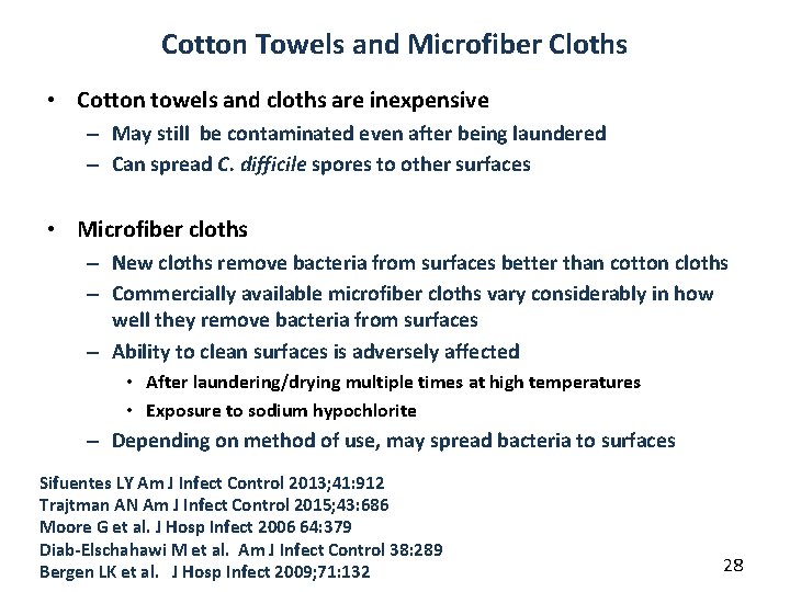 Cotton Towels and Microfiber Cloths • Cotton towels and cloths are inexpensive – May