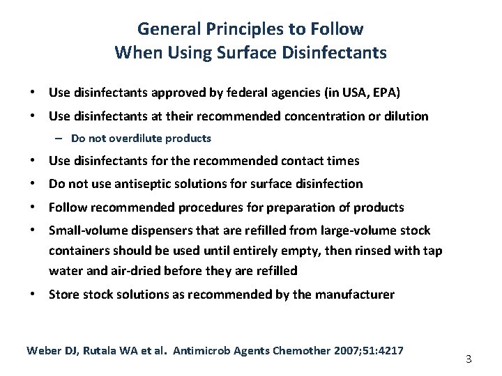 General Principles to Follow When Using Surface Disinfectants • Use disinfectants approved by federal