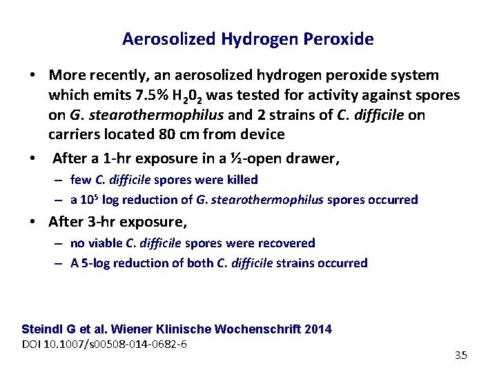 Aerosolized Hydrogen Peroxide • More recently, an aerosolized hydrogen peroxide system which emits 7.