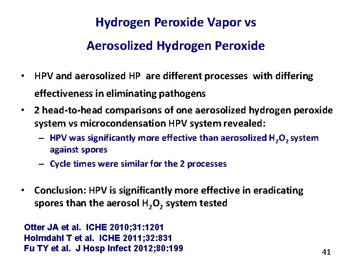 Hydrogen Peroxide Vapor vs Aerosolized Hydrogen Peroxide • HPV and aerosolized HP are different