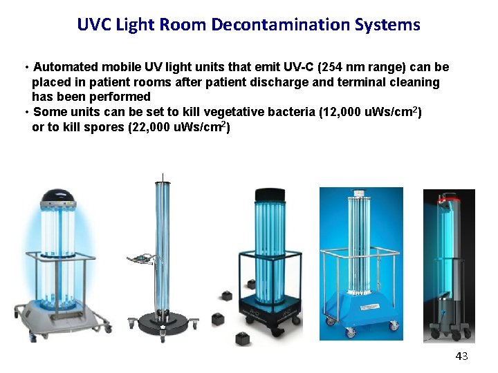UVC Light Room Decontamination Systems • Automated mobile UV light units that emit UV-C