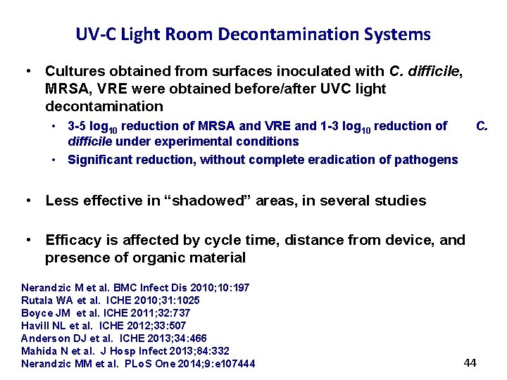 UV-C Light Room Decontamination Systems • Cultures obtained from surfaces inoculated with C. difficile,