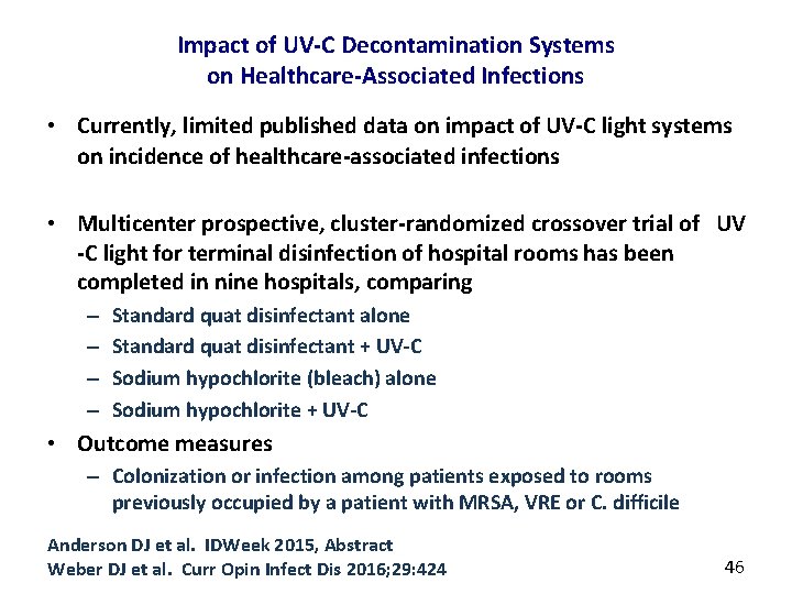 Impact of UV-C Decontamination Systems on Healthcare-Associated Infections • Currently, limited published data on