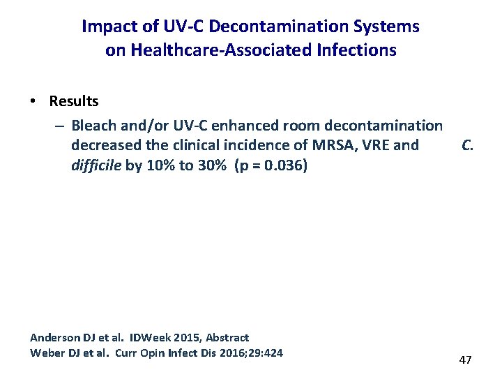 Impact of UV-C Decontamination Systems on Healthcare-Associated Infections • Results – Bleach and/or UV-C