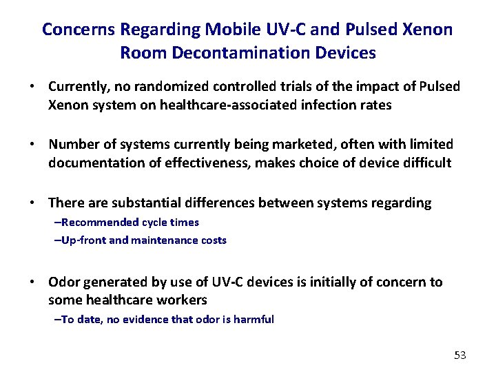 Concerns Regarding Mobile UV-C and Pulsed Xenon Room Decontamination Devices • Currently, no randomized