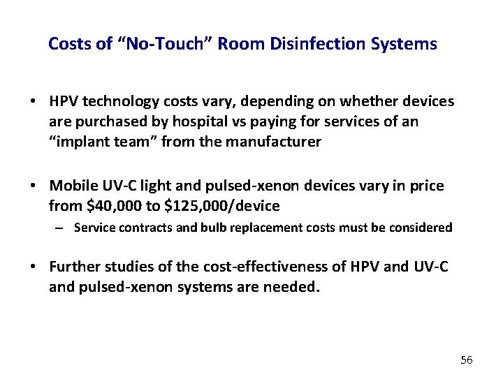 Costs of “No-Touch” Room Disinfection Systems • HPV technology costs vary, depending on whether