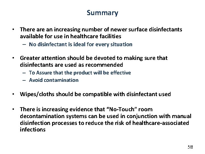 Summary • There an increasing number of newer surface disinfectants available for use in