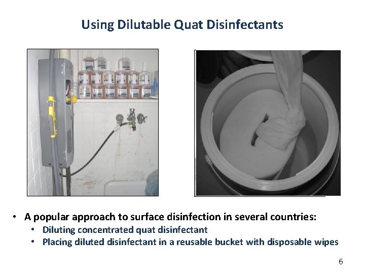 Using Dilutable Quat Disinfectants Reusable Bucket Used to Dispense Disinfectant Wipes • A popular