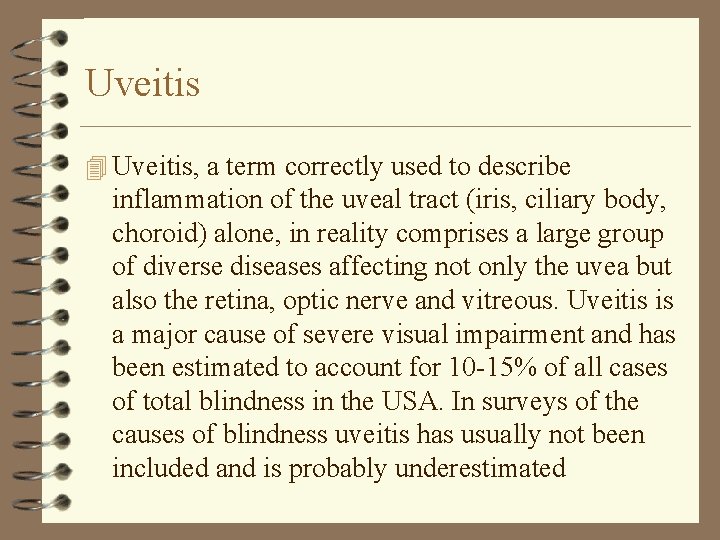 Uveitis 4 Uveitis, a term correctly used to describe inflammation of the uveal tract Uveitis 4 Uveitis, a term correctly used to describe inflammation of the uveal tract