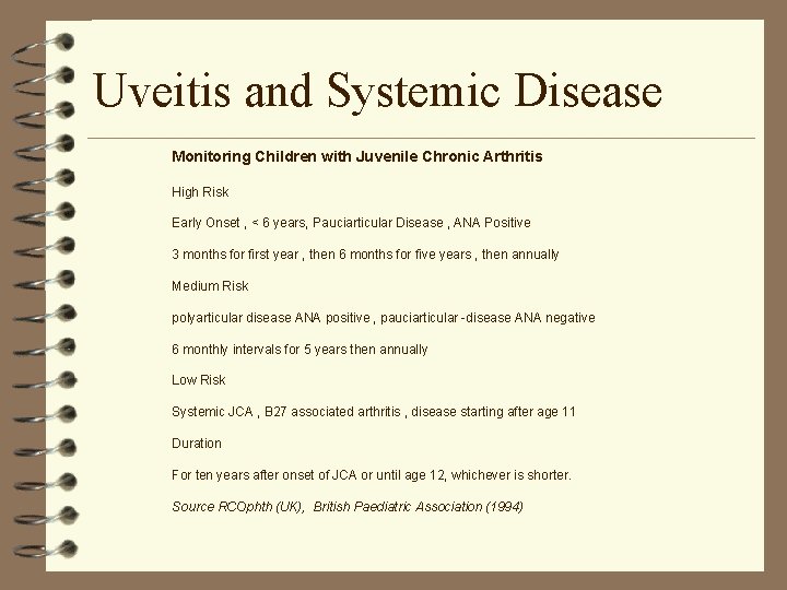 Uveitis and Systemic Disease Monitoring Children with Juvenile Chronic Arthritis High Risk Early Onset Uveitis and Systemic Disease Monitoring Children with Juvenile Chronic Arthritis High Risk Early Onset