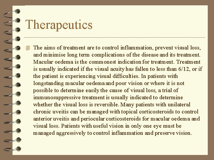 Therapeutics 4 The aims of treatment are to control inflammation, prevent visual loss, and Therapeutics 4 The aims of treatment are to control inflammation, prevent visual loss, and