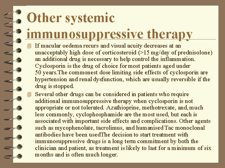 Other systemic immunosuppressive therapy 4 If macular oedema recurs and visual acuity decreases at Other systemic immunosuppressive therapy 4 If macular oedema recurs and visual acuity decreases at