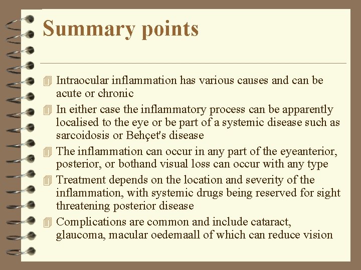 Summary points 4 Intraocular inflammation has various causes and can be 4 4 acute Summary points 4 Intraocular inflammation has various causes and can be 4 4 acute