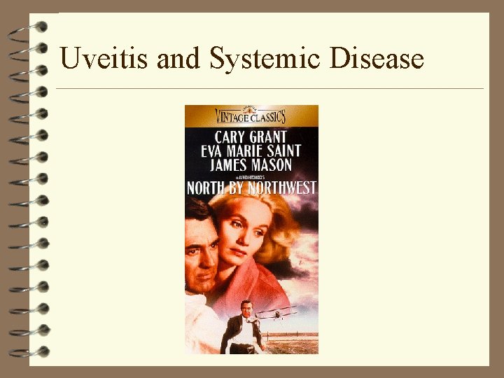 Uveitis and Systemic Disease Uveitis and Systemic Disease