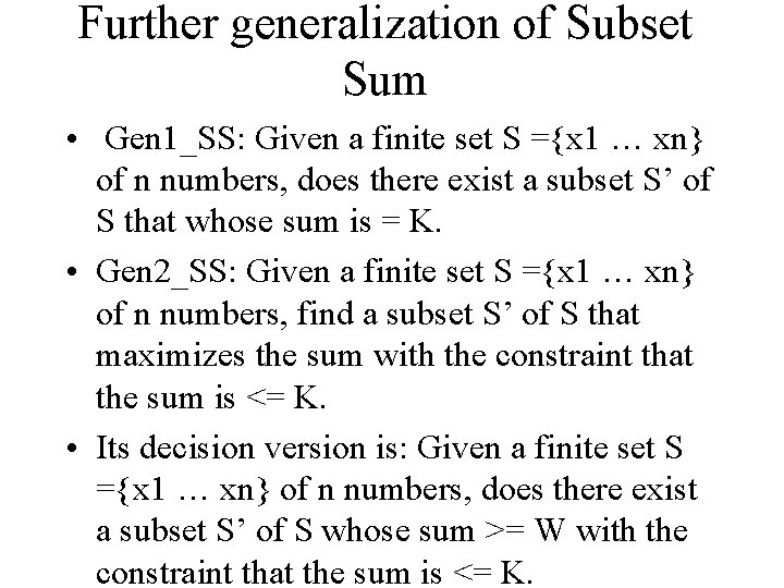 Further generalization of Subset Sum • Gen 1_SS: Given a finite set S ={x