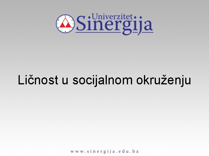 Ličnost u socijalnom okruženju Ličnost u socijalnom okruženju