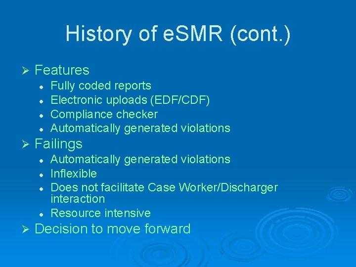 History of e. SMR (cont. ) Ø Features l l Ø Failings l l