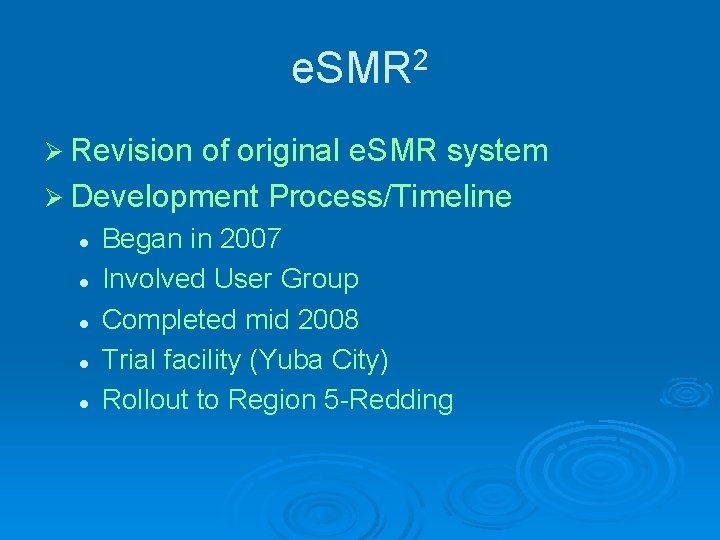 e. SMR 2 Ø Revision of original e. SMR system Ø Development Process/Timeline l