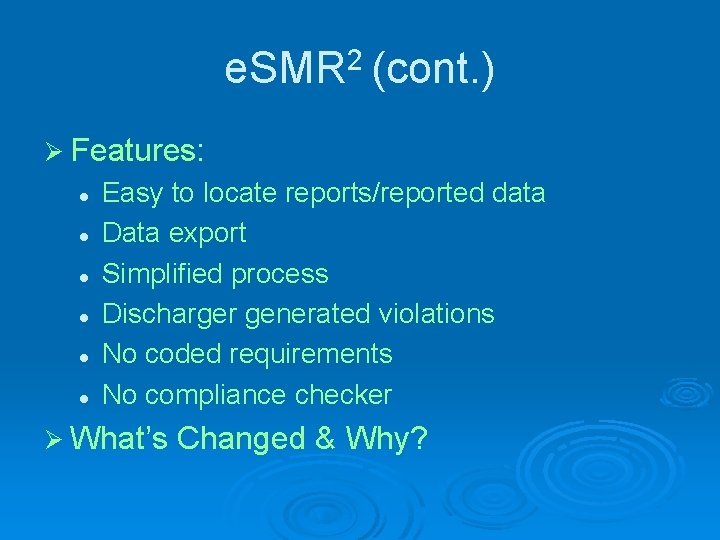 e. SMR 2 (cont. ) Ø Features: l l l Easy to locate reports/reported