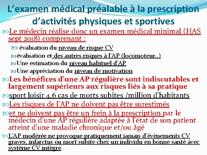 L’examen médical préalable à la prescription d’activités physiques et sportives Le médecin réalise donc