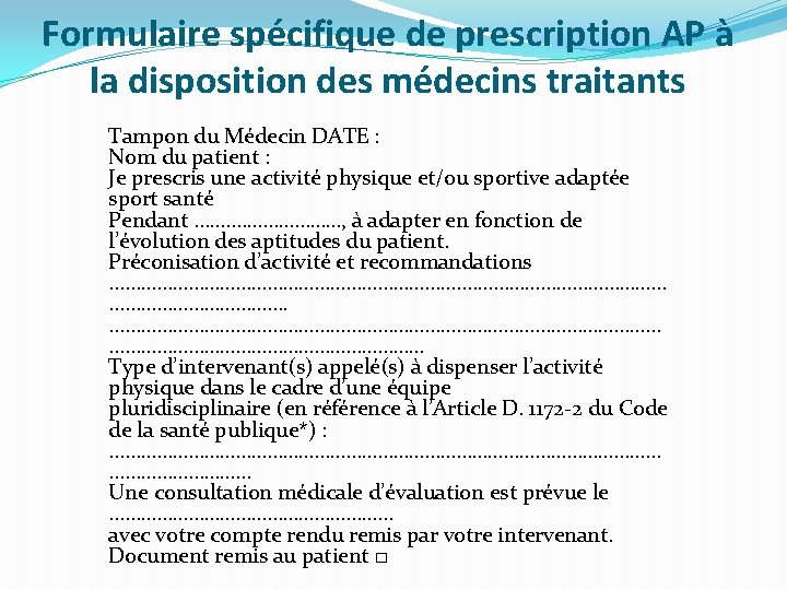 Formulaire spécifique de prescription AP à la disposition des médecins traitants Tampon du Médecin