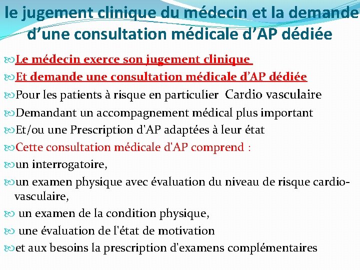 le jugement clinique du médecin et la demande d’une consultation médicale d’AP dédiée