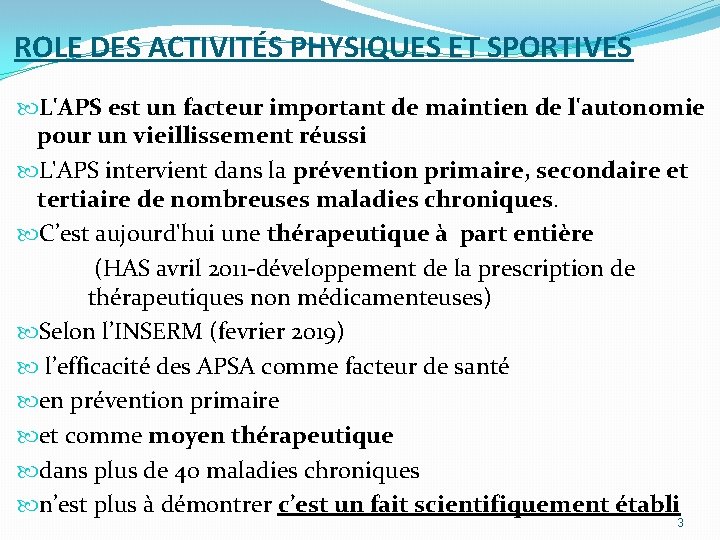 ROLE DES ACTIVITÉS PHYSIQUES ET SPORTIVES L'APS est un facteur important de maintien de
