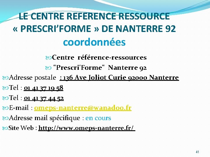 LE CENTRE REFERENCE RESSOURCE « PRESCRI’FORME » DE NANTERRE 92 coordonnées Centre référence-ressources "Prescri'Forme"