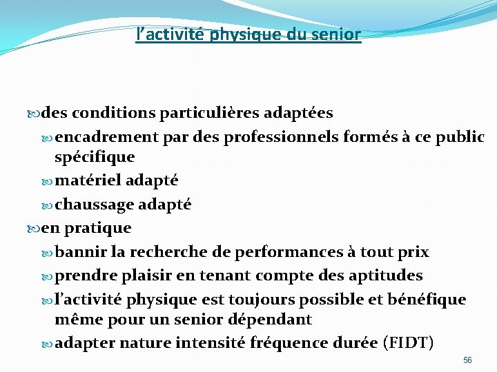 l’activité physique du senior des conditions particulières adaptées encadrement par des professionnels formés à