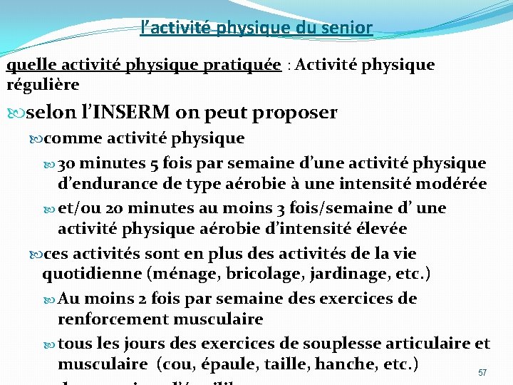 l’activité physique du senior quelle activité physique pratiquée : Activité physique régulière selon l’INSERM