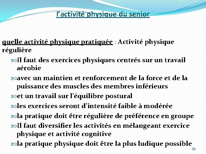 l’activité physique du senior quelle activité physique pratiquée : Activité physique régulière Il faut