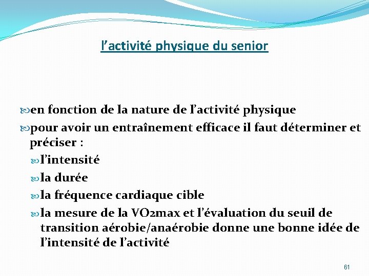 l’activité physique du senior en fonction de la nature de l’activité physique pour avoir