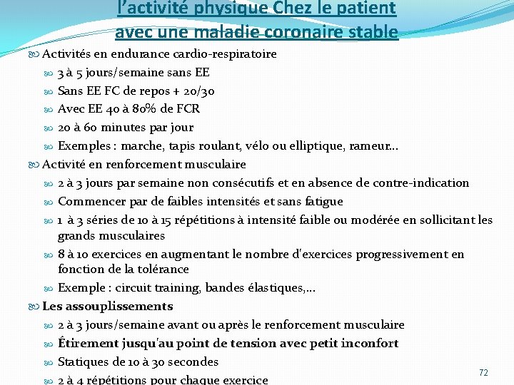 l’activité physique Chez le patient avec une maladie coronaire stable Activités en endurance cardio-respiratoire