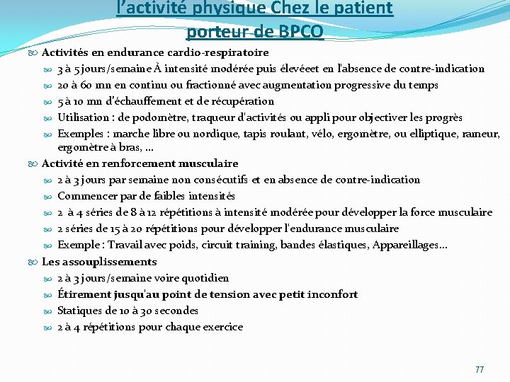 l’activité physique Chez le patient porteur de BPCO Activités en endurance cardio-respiratoire 3 à