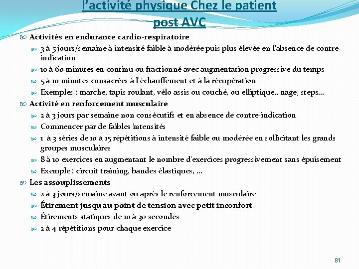 l’activité physique Chez le patient post AVC Activités en endurance cardio-respiratoire 3 à 5