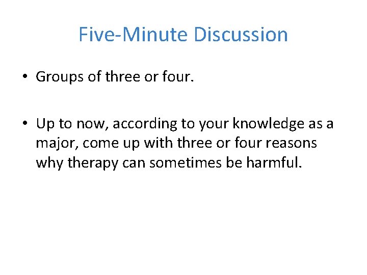 Five-Minute Discussion • Groups of three or four. • Up to now, according to