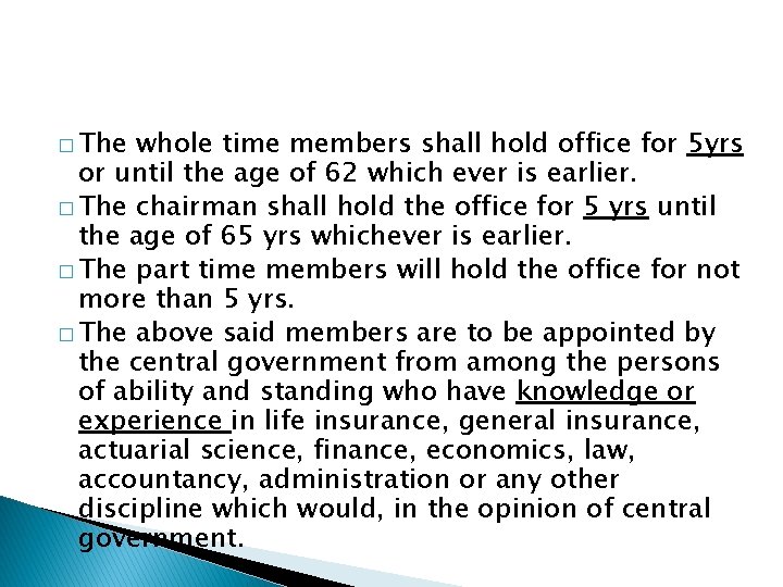 � The whole time members shall hold office for 5 yrs or until the