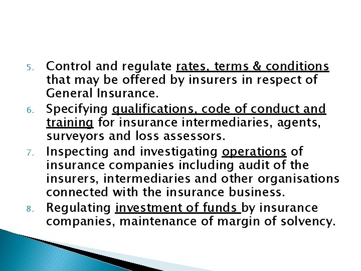 5. 6. 7. 8. Control and regulate rates, terms & conditions that may be