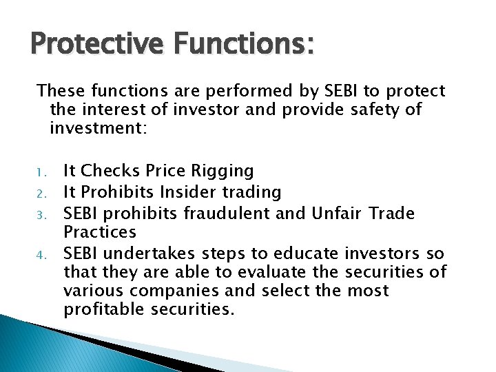 Protective Functions: These functions are performed by SEBI to protect the interest of investor